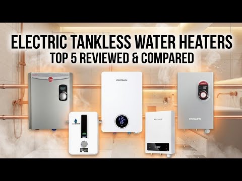5 Best Electric Tankless Water Heaters [2026] Whole House, Home, RV, Van Life, Camper