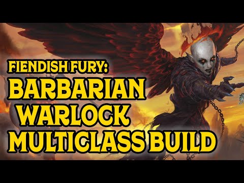 Fiendish Fury! Barbarian - Warlock Multiclass Build Guide.