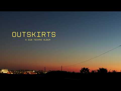 Dub Techno Album // Outskirts