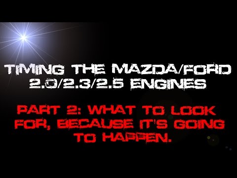 Timing The Mazda/Ford 2.0/2.3/2.5 Engines. Part 2 - What Can Go Wrong