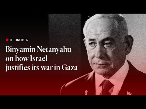 Binyamin Netanyahu on how Israel justifies its war in Gaza