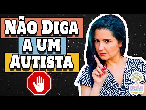 18 Coisas para NÃO DIZER para Um AUTISTA e Alguns MITOS