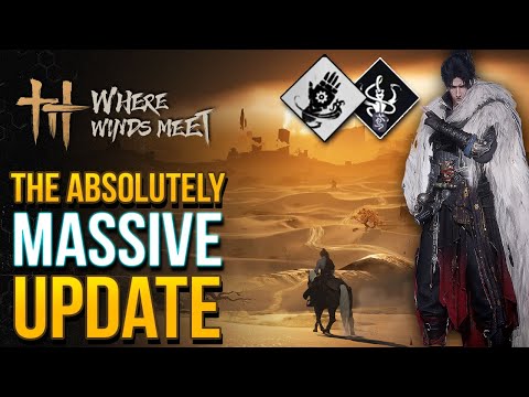 Where Winds Meet Will Change Forever! Biggest DLCs,  Upcoming Features & New Martial Arts!