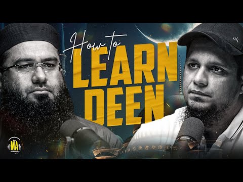 How to Learn Deen || The MA Podcast feat. Shaykh Abdul Jabbar || Ep 38