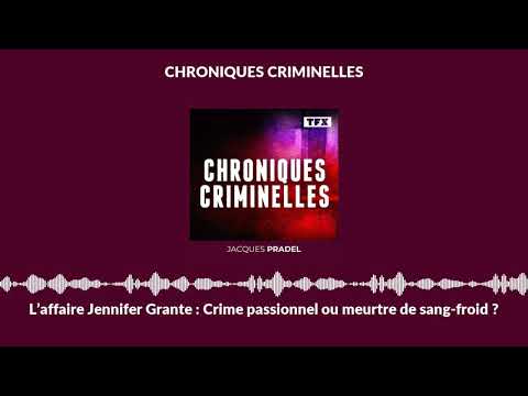 L’affaire Jennifer Grante : Crime passionnel ou meurtre de sang-froid ? | Chroniques Criminelles