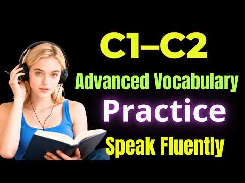 C1–C2 English Shadowing Practice | Advanced Vocabulary to Speak Fluently