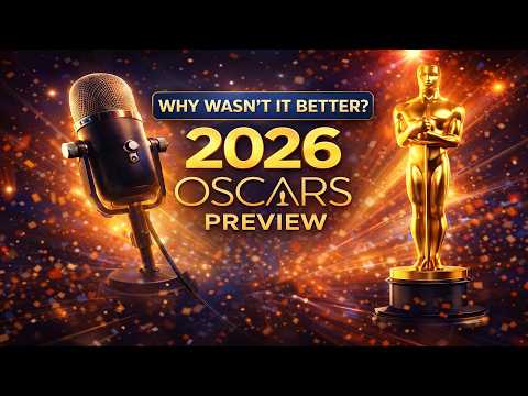 2026 Oscars Preview & Predictions
