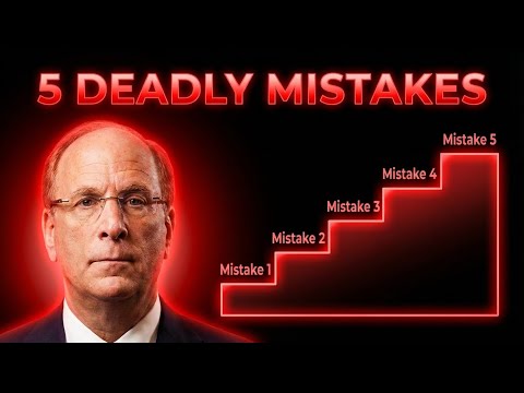 Larry Fink: 5 Mistakes Every Investor Must Know