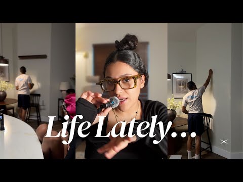 Life Lately | Chit Chat, Take Care Of Yourself, & Home Updates!