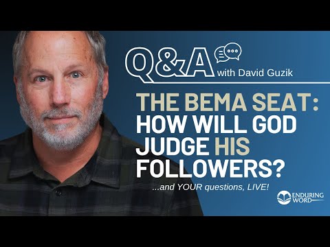 Will God Judge Believers? What is the Bema Judgment? LIVE Q&A, Jun 19 w/ David Guzik