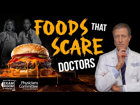 10 Foods That Scare Doctors | Dr. Neal Barnard | Exam Room Podcast