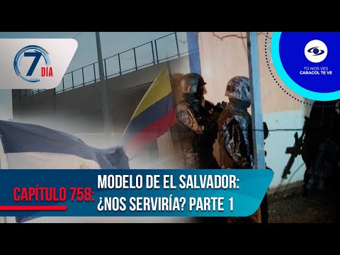 Modelo El Salvador: así funciona la política de seguridad del Gobierno de Nayib Bukele - Séptimo Día