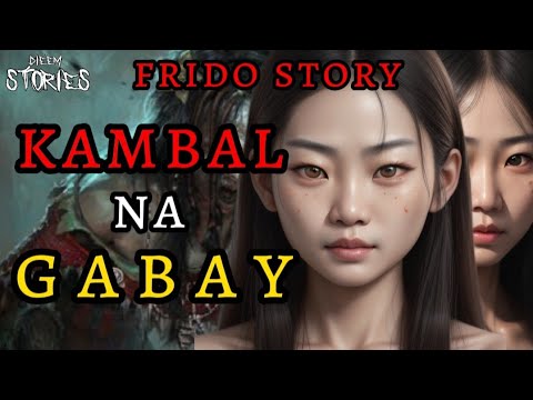 KAMBAL NA GABAY | FRIDO STORY
