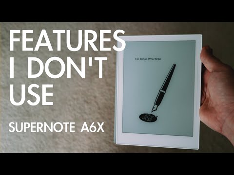 Supernote A6X - 5 Features I Don't Use (10 weeks later update)