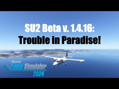 SU2 Beta 1.4.16: Something Isn't Right | MSFS 2024