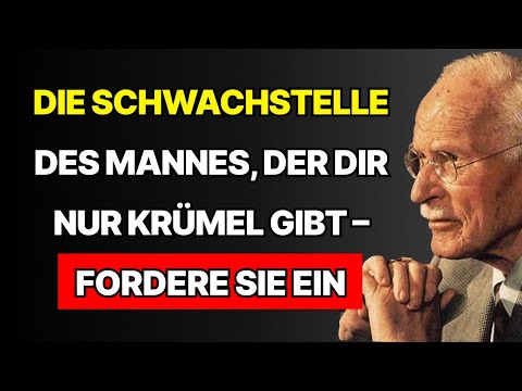 Die größte SCHWÄCHE eines Mannes, der dir nur KRÜMEL gibt (Zahle ihm mit gleicher Münze heim)  Jung