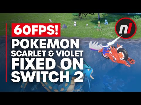 Pokémon Scarlet &amp; Violet Look GLORIOUS in 60fps on Switch 2