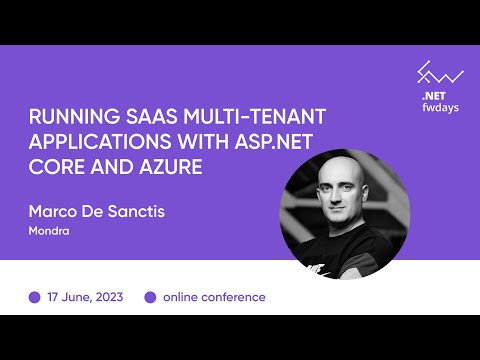 "Running SaaS multi-tenant applications on ASP.NET Core, Azure" Marco De Sanctis/.NET fwdays'23[eng]