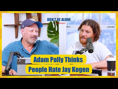 Adam Pally Thinks People Hate Jay Kogen