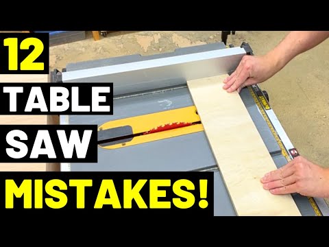 12 WORST TABLE SAW MISTAKES!! And How To Avoid Them...(DON'T DO THESE THINGS! Kickback/Binding)