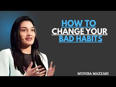 HOW TO CHANGE YOUR BAD HABITS