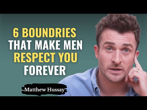 6 Boundaries That Make Men Respect You Forever | Matthew Hussey