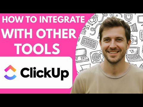 How to Integrate ClickUp with Other Tools 2026 Full Guide Step by Step
