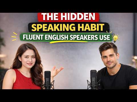 The Hidden Speaking Habit Fluent English Speakers Use