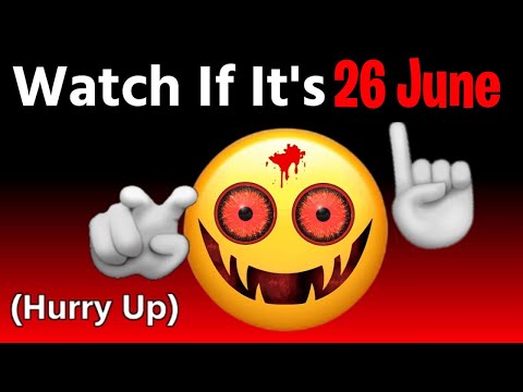 Watch This Video If It's 10th June... (Hurry Up!) 🔥