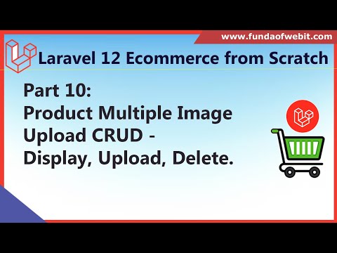 Part 10: Laravel 12 Ecom - Product Multiple image Upload CRUD operation in Laravel 12 step by step