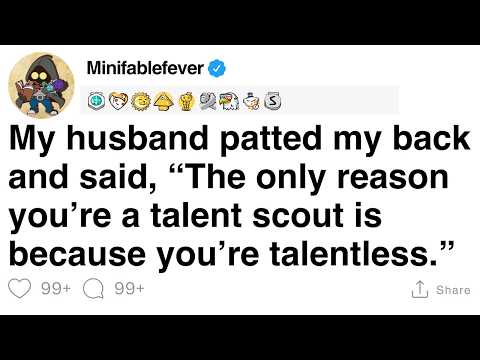 My husband smirked, “You’re a talent scout only because you’re talentless yourself.” [FULL STORY]