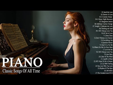100 Most Famous Beautiful Piano Melodies - Greatest Hits Love Songs Playlist - Relaxing Piano Music