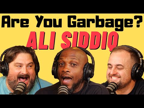 Are You Garbage Comedy Podcast: Ali Siddiq!