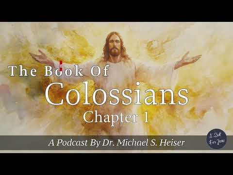 Colossians 1 - Inheritance Of The Holy Ones - Dr. Michael Heiser