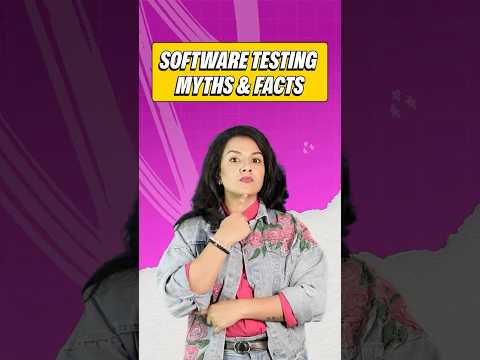 Software Testing Myths and Facts!
