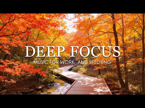 Deep Focus Music for Studying and Working 🍁 Enchanted Autumn Forest with Calming Music #3
