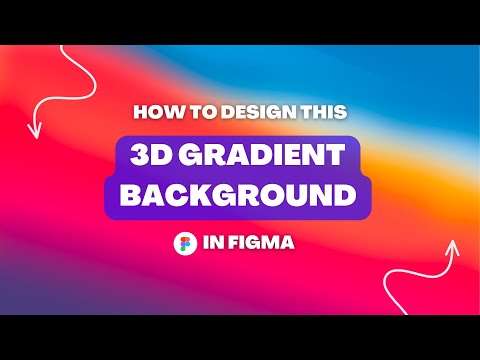 Design 3D Gradient Backgrounds in Figma - 🎁 Figma files included