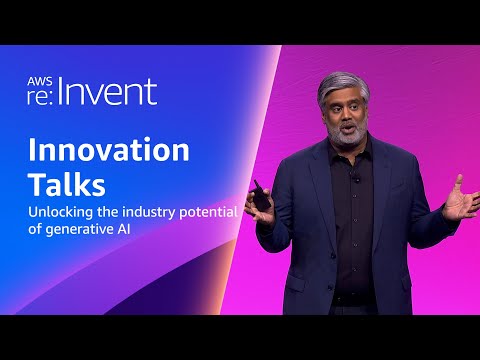 AWS re:Invent 2023 - Unlocking the industry potential of generative AI (AIM248)