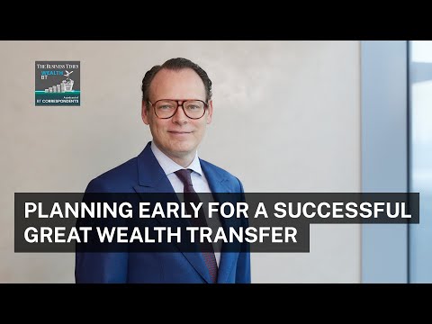 Planning early for a successful Great Wealth Transfer