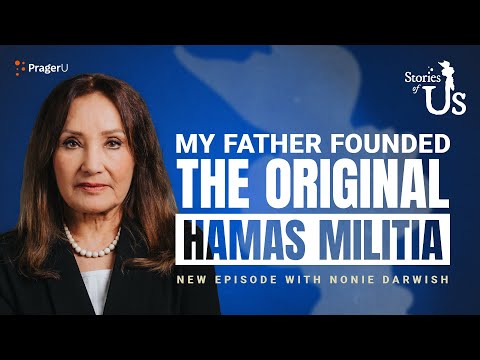 Nonie Darwish: My Father Founded the Original Hamas Militia | Stories of Us | PragerU