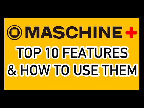 Maschine Plus Top 10 Features and Tutorials