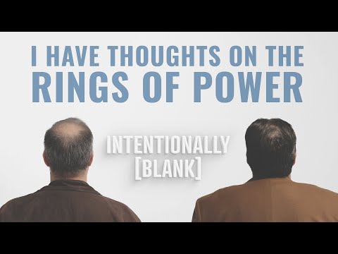 I Have Thoughts About Rings of Power — Ep. 77 of Intentionally Blank