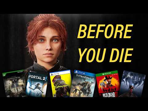 The Games Everyone MUST Play Before They Die