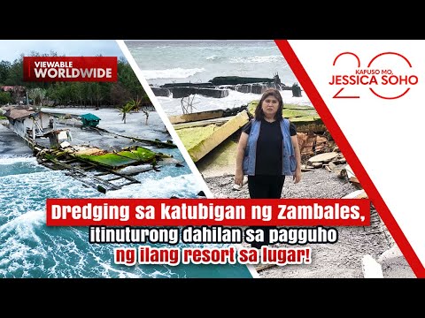 Dredging sa Zambales, itinuturong dahilan sa pagguho ng resorts sa lugar?! | Kapuso Mo, Jessica Soho