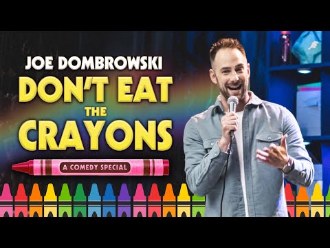 Joe Dombrowski - Don't Eat the Crayons [Half Hour Special]