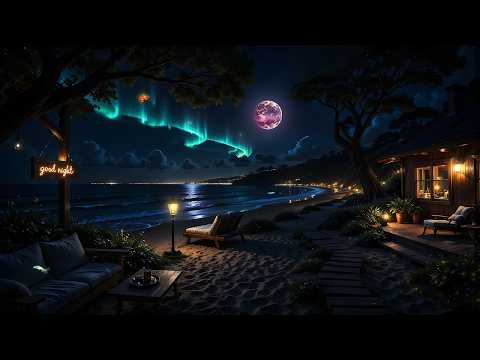 Deep Sleep Music – Soothing Piano on Beach Night to Fall Asleep Faster, Stress Relief & Meditation