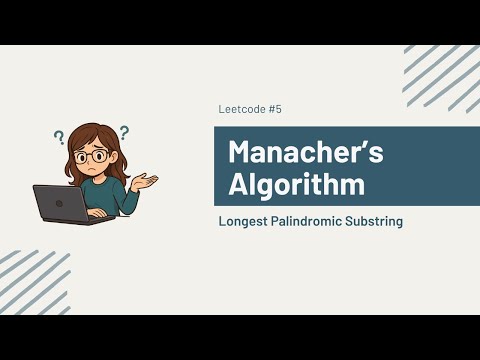 Manacher's algorithm | Longest Palindromic Substring | Leetcode#5 | Easiest Explanation | Python