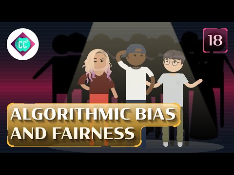 Algorithmic Bias and Fairness: Crash Course AI #18