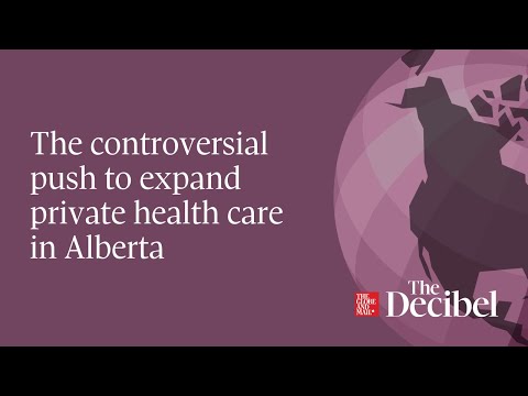 The controversial push to expand private health care in Alberta