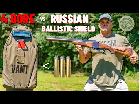 4 BORE Rifle vs Russian Ballistic VANT Shield (The Biggest Rifle Ever!!!)